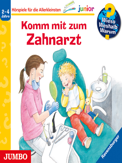 Titeldetails für Komm mit zum Zahnarzt [Wieso? Weshalb? Warum? JUNIOR Folge 64] nach Doris Rübel - Verfügbar